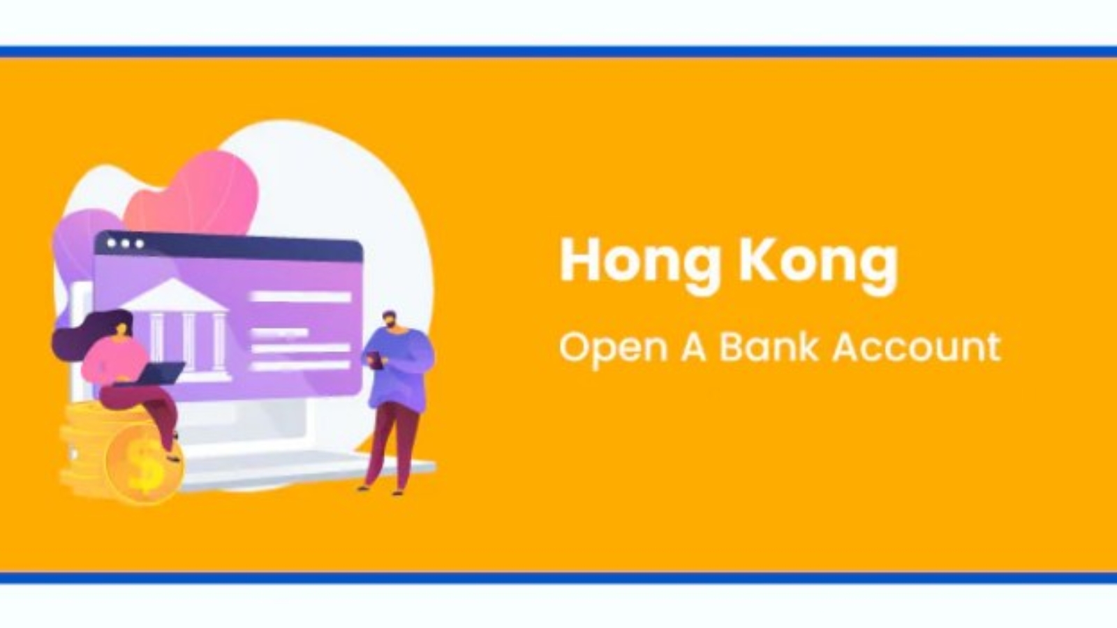 Lead time for opening a bank account in Hong Kong